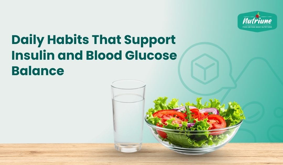 How Insulin Regulates Blood Glucose Level and Daily Habits to Keep It Balanced