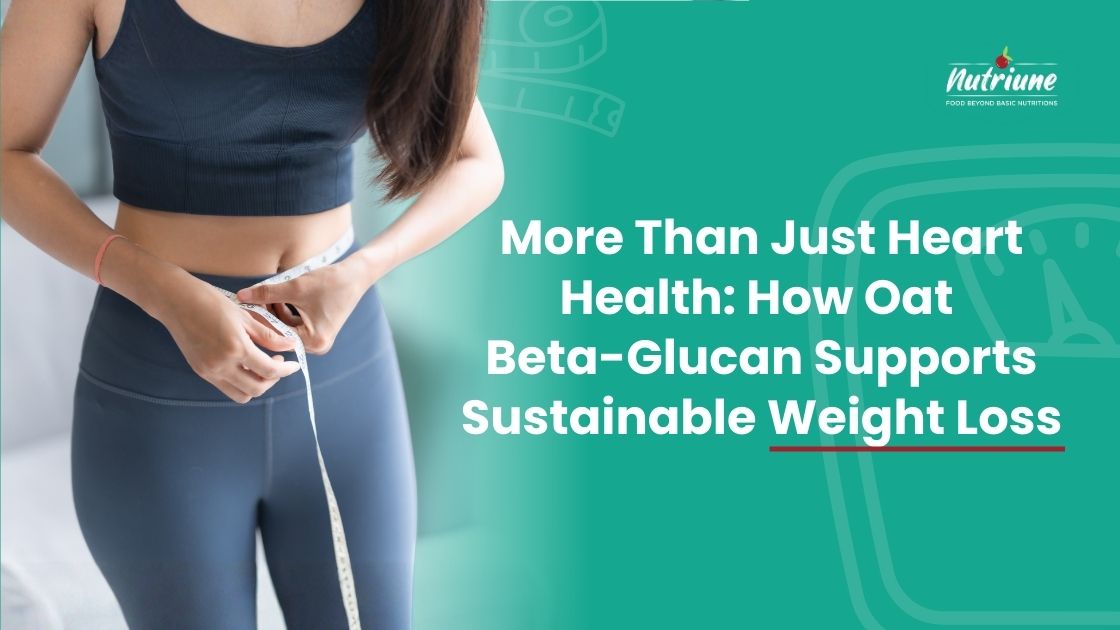 More Than Just Heart Health oat beta glucan for weight loss and appetite control